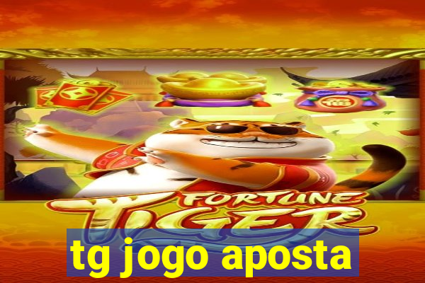 tg jogo aposta